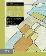 Embedded Systems Design with Platform FPGAs: Principles and Practices