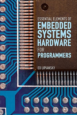 Embedded Systems Hardware for Software Engineers - Lipiansky, Ed