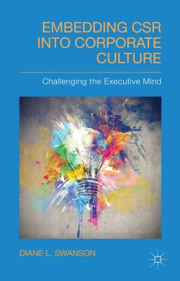 Embedding CSR into Corporate Culture: Challenging the Executive Mind - Swanson, D.