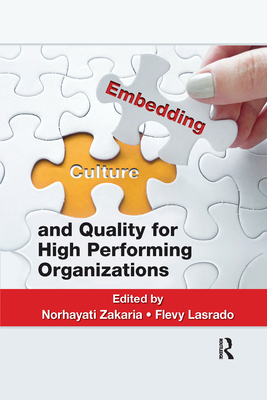 Embedding Culture and Quality for High Performing Organizations - Zakaria, Norhayati (Editor), and Lasrado, Flevy (Editor)