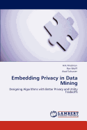 Embedding Privacy in Data Mining