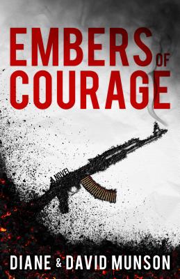 Embers of Courage - Munson, Diane And David