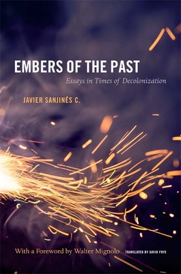 Embers of the Past: Essays in Times of Decolonization - Frye, David (Translated by)