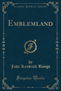 Emblemland (Classic Reprint)