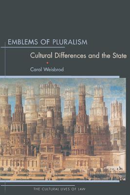 Emblems of Pluralism: Cultural Differences and the State - Weisbrod, Carol