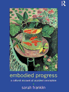Embodied progress: a cultural account of assisted conception