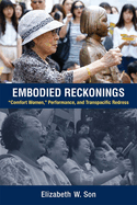 Embodied Reckonings: "Comfort Women," Performance, and Transpacific Redress
