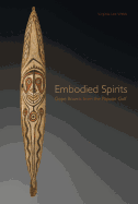 Embodied Spirits: Gope Boards from the Papuan Gulf
