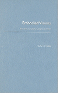 Embodied Visions: Evolution, Emotion, Culture, and Film
