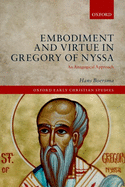 Embodiment and Virtue in Gregory of Nyssa: An Anagogical Approach