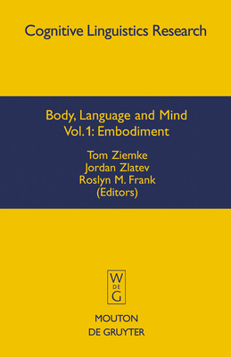 Embodiment - Ziemke, Tom (Editor), and Zlatev, Jordan (Editor), and Frank, Roslyn M. (Editor)