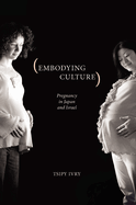 Embodying Culture: Pregnancy in Japan and Israel