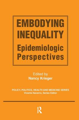 Embodying Inequality: Epidemiologic Perspectives - Krieger, Nancy