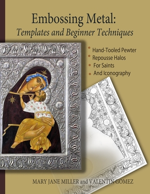 Embossing Metal: Templates and Beginner Techniques - Miller, Mary Jane, and Meade, Mary (Cover design by), and Jones, Bruce (Notes by)