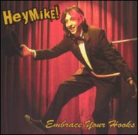 Embrace Your Hooks - Hey Mike!