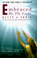 Embraced by the Light - Eadie, Betty J, and Taylor, Curtis A, and Morse, Melvin, M.D. (Designer)