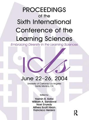Embracing Diversity in the Learning Sciences: Proceedings of the Sixth International Conference of the Learning Sciences - Kafai, Yasmin B. (Editor)