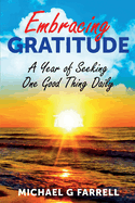 Embracing Gratitude: A Year of Seeking One Good Thing Daily
