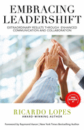 Embracing Leadershift: Extraordinary Results Through Enhanced Communication and Collaboration