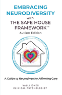 Embracing Neurodiversity with The Safe House Framework: Autism Edition