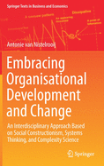 Embracing Organisational Development and Change: An Interdisciplinary Approach Based on Social Constructionism, Systems Thinking, and Complexity Science