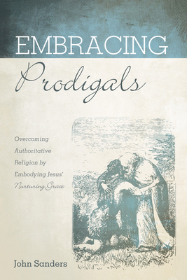 Embracing Prodigals - Sanders, John