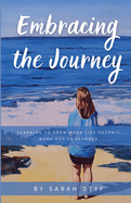 Embracing the Journey: Learning to Grow When Life Doesn't Work Out as Planned