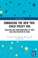 Embracing the New Two-Child Policy Era: Challenge and Countermeasures of Early Care and Education in China