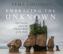 Embracing the Unknown: Life Lessons from the Tibetan Book of the Dead