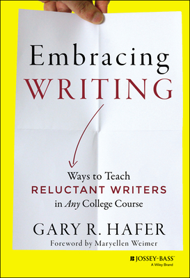 Embracing Writing - Hafer, Gary R, and Weimer, Maryellen (Foreword by)
