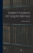 Embrittlement by liquid metals