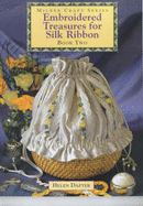 Embroidered Treasures for Silk Ribbon - Book Two