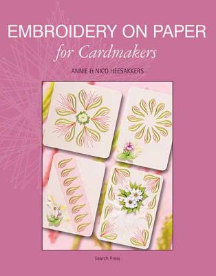 Embroidery on Paper for Cardmakers - Heesakkers, Annie & Nico