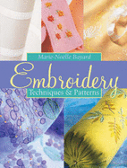 Embroidery: Techniques & Patterns - Bayard, Marie-Noelle