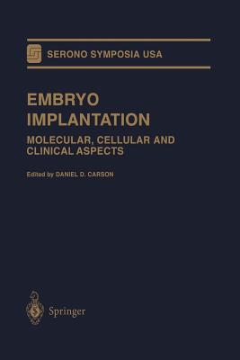 Embryo Implantation: Molecular, Cellular and Clinical Aspects - Carson, Daniel D (Editor)