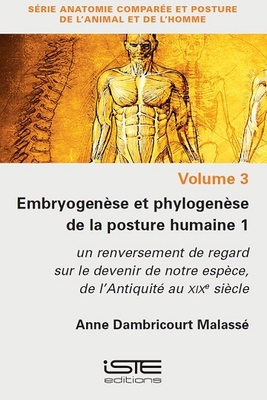 Embryogen?se Et Phylogen?se De La Posture Humaine 1: Un Renversement De ...