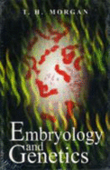 Embryology and Genetics - Morgan, Thomas Hunt