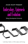 Embryology, Epigenesis and Evolution: Taking Development Seriously