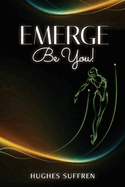 Emerge: Be You!: Be You!