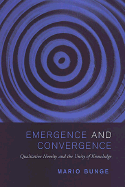 Emergence and Convergence: Qualitative Novelty and the Unity of Knowledge