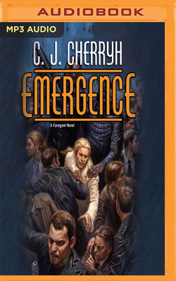 Emergence: Foreigner Sequence 7 - Cherryh, C J, and May, Daniel Thomas (Read by)