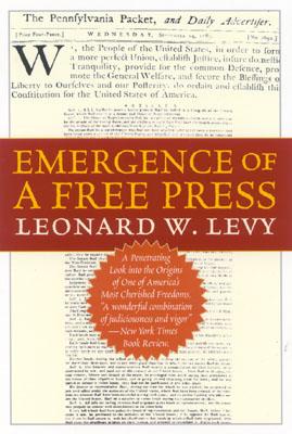 Emergence of a Free Press - Levy, Leonard W