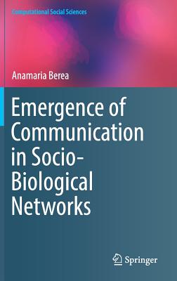 Emergence of Communication in Socio-Biological Networks - Berea, Anamaria