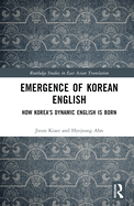 Emergence of Korean English: How Korea's Dynamic English Is Born