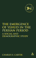 Emergence of Yehud in the Persian Period: A Social and Demographic Study
