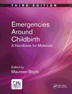 Emergencies Around Childbirth: A Handbook for Midwives, Third Edition