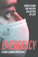 Emergency: Covid-19 and the Uneven Valuation of Life