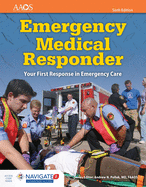 Emergency Medical Responder: Your First Response in Emergency Care: Your First Response in Emergency Care