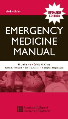 Emergency Medicine Manual - Ma, O John (Editor), and Cline, David M (Editor), and Tintinalli, Judith E (Editor)