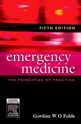 Emergency Medicine: The Principles of Practice - Fulde, Sascha, BSC, (Med)
